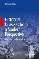 Historical Diseases from a Modern Perspective : The American Experience-9783031523458