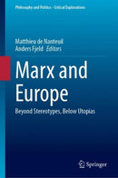 Marx and Europe : Beyond Stereotypes, Below Utopias-9783031537356