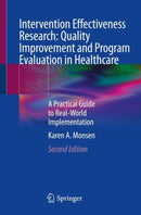 Intervention Effectiveness Research: Quality Improvement and Program Evaluation in Healthcare : A Practical Guide to Real-World Implementation-9783031541100