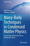 Many-Body Techniques in Condensed Matter Physics : Lecture Notes and Exercises for an Introductory Course-9783031551420