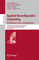 Applied Reconfigurable Computing. Architectures, Tools, and Applications : 20th International Symposium, ARC 2024, Aveiro, Portugal, March 20-22, 2024, Proceedings-9783031556722