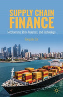 Supply Chain Finance : Mechanisms, Risk Analytics, and Technology-9783031561245