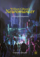 William Gibson's "Neuromancer" : A Critical Companion-9783031566264