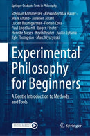 Experimental Philosophy for Beginners : A Gentle Introduction to Methods and Tools-9783031580482