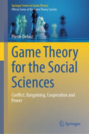 Game Theory for the Social Sciences : Conflict, Bargaining, Cooperation and Power-9783031582400