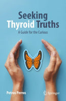 Seeking Thyroid Truths : A Guide for the Curious-9783031582868