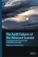 The Audit Failures of the Wirecard Scandal : Examining the Role of the Auditor in Regulatory Oversight-9783031598531