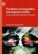 The Return of Geopolitics and Imperial Conflict : Understanding the New World Disorder-9783031602856