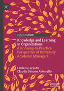 Knowledge and Learning in Organizations : A Knowing-In-Practice Perspective of University Academic Managers-9783031611667