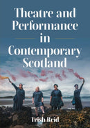 Theatre and Performance in Contemporary Scotland-9783031611902