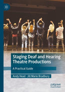 Staging Deaf and Hearing Theatre Productions : A Practical Guide-9783031614453