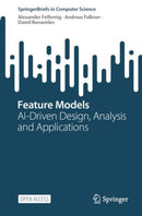 Feature Models : AI-Driven Design, Analysis and Applications-9783031618734