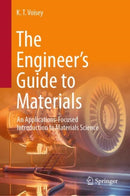 The Engineer's Guide to Materials : An Applications-Focused Introduction to Materials Science-9783031629365