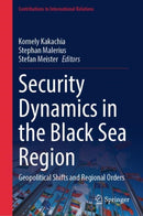 Security Dynamics in the Black Sea Region : Geopolitical Shifts and Regional Orders-9783031629563