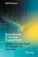 Data-Driven Customer Engagement : Mastering MarTech Strategies for Success-9783031642944