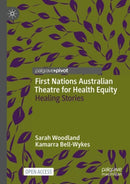 First Nations Australian Theatre for Health Equity : Healing Stories-9783031655050