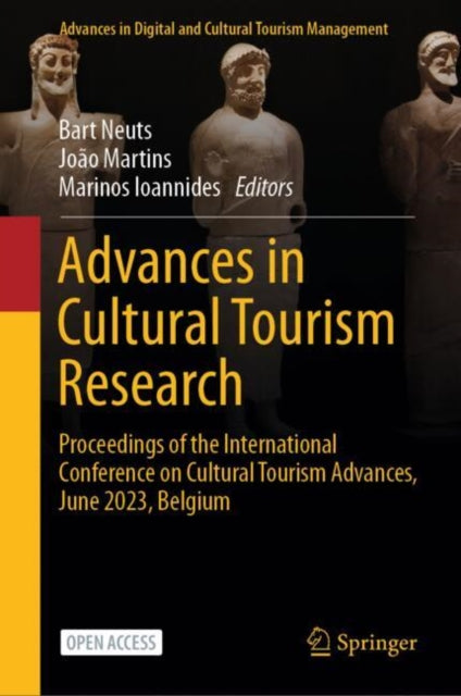 Advances in Cultural Tourism Research : Proceedings of the International Conference on Cultural Tourism Advances, June 2023, Belgium-9783031655364