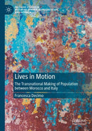 Lives in Motion : The Transnational Making of Population between Morocco and Italy-9783031655821