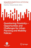 Questioning Proximity - Opportunities and Challenges for Urban Planning and Mobility Policies-9783031660702