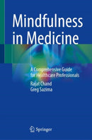 Mindfulness in Medicine : A Comprehensive Guide for Healthcare Professionals-9783031661655