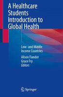A Healthcare Students Introduction to Global Health : Low- and Middle Income Countries-9783031665622