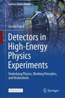 Detectors in High-Energy Physics Experiments : Underlying Physics, Working Principles, and Realizations-9783031673351