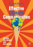 Effective Climate Communication : Turning Eco-Anxiety into Eco-Action-9783031673399