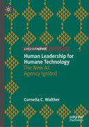 Human Leadership for Humane Technology : The New AI: Agency Ignited-9783031678226