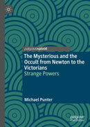 The Mysterious and the Occult from Newton to the Victorians : Strange Powers-9783031678813