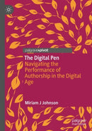 The Digital Pen : Navigating the Performance of Authorship in the Digital Age-9783031681332