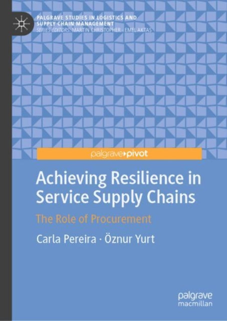 Achieving Resilience in Service Supply Chains : The Role of Procurement-9783031682438