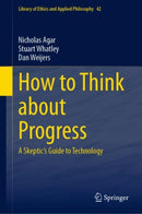 How to Think about Progress : A Skeptic's Guide to Technology-9783031689376