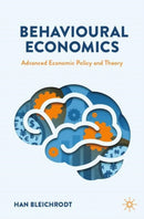 Behavioural Economics : Advanced Economic Policy and Theory-9783031691652