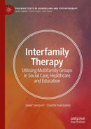 Interfamily Therapy : Utilising Multifamily Groups in Social Care, Healthcare and Education-9783031691683