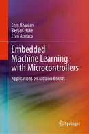 Embedded Machine Learning with Microcontrollers : Applications on Arduino Boards-9783031694202