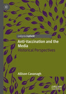 Anti-Vaccination and the Media : Historical Perspectives-9783031705588