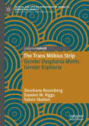 The Trans Mobius Strip : Gender Dysphoria Meets Gender Euphoria-9783031707858