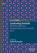 Confronting Femicide : Multidisciplinary Perspectives From Puerto Rico-9783031711343