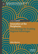 Innovation at the Peripheries : Firm Strategy for Enabling Regional Advantages-9783031711725