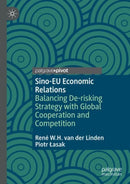 Sino-EU Economic Relations : Balancing De-risking Strategy with Global Cooperation and Competition-9783031718137