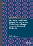 Race, Culture and Mental Illness in the International Criminal Court's Ongwen Judgment: Biases and Blindspots-9783031736827