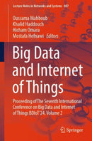 Big Data and Internet of Things : Proceeding of The Seventh International Conference on Big Data and Internet of Things BDIoT'24, Volume 2-9783031744907