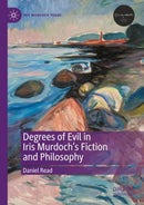 Degrees of Evil in Iris Murdoch's Fiction and Philosophy-9783031758409