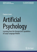 Artificial Psychology : Learning from the Unexpected Capabilities of Large Language Models-9783031766459