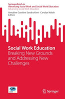 Social Work Education : Breaking New Grounds and Addressing New Challenges-9783031768743