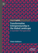 Transformative Entrepreneurship in the Global Landscape : A Gender Perspective-9783031771408