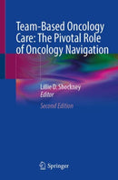 Team-Based Oncology Care: The Pivotal Role of Oncology Navigation-9783031778131