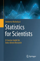 Statistics for Scientists : A Concise Guide for Data-driven Research-9783031781469