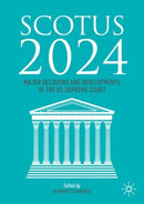 SCOTUS 2024 : Major Decisions and Developments of the US Supreme Court-9783031785504