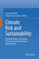 Climate Risk and Sustainability : Emerging Impacts and Future Perspectives for the Financial Intermediaries-9783031791413